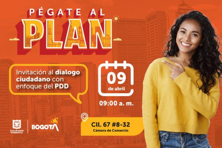 Pégate al plan: invitación al diálogo ciudadano con enfoque del Plan Distrital de Desarrollo para el sector turismo